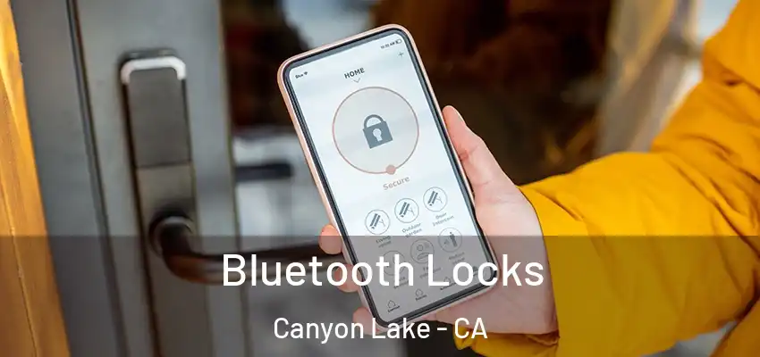  Bluetooth Locks Canyon Lake - CA