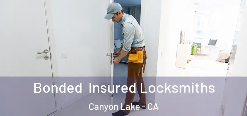  Bonded Insured Locksmiths Canyon Lake - CA