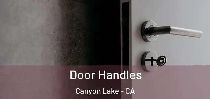  Door Handles Canyon Lake - CA