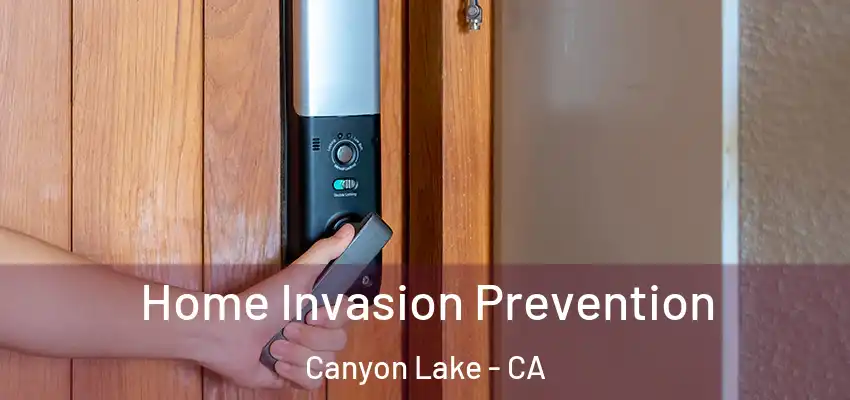  Home Invasion Prevention Canyon Lake - CA