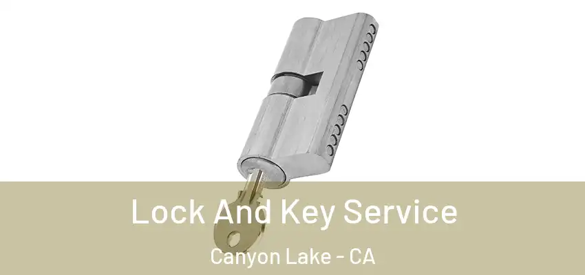  Lock And Key Service Canyon Lake - CA