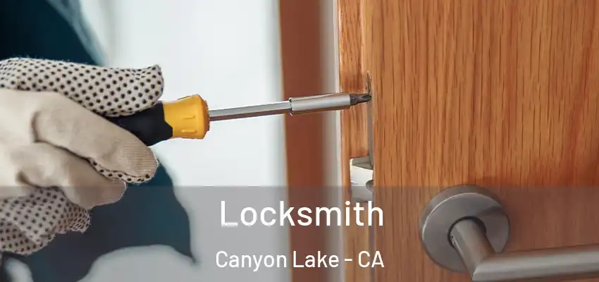  Locksmith Canyon Lake - CA
