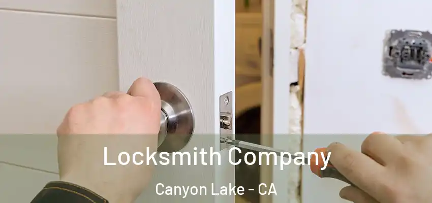  Locksmith Company Canyon Lake - CA