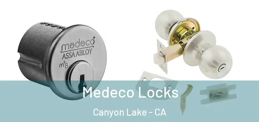  Medeco Locks Canyon Lake - CA