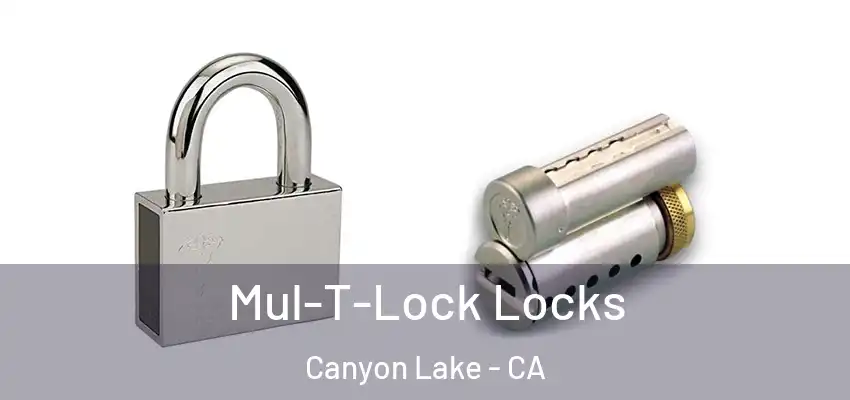  Mul-T-Lock Locks Canyon Lake - CA