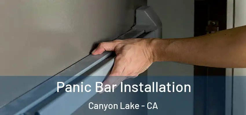  Panic Bar Installation Canyon Lake - CA