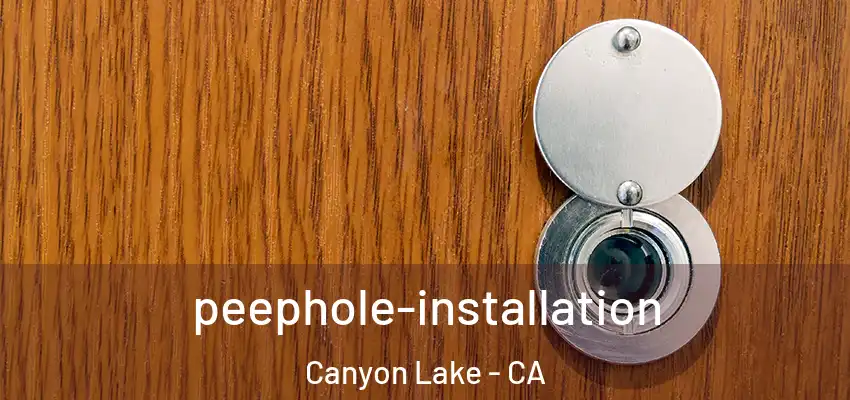  peephole-installation Canyon Lake - CA