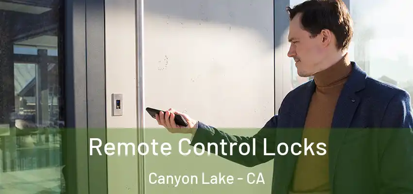  Remote Control Locks Canyon Lake - CA