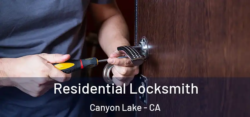  Residential Locksmith Canyon Lake - CA