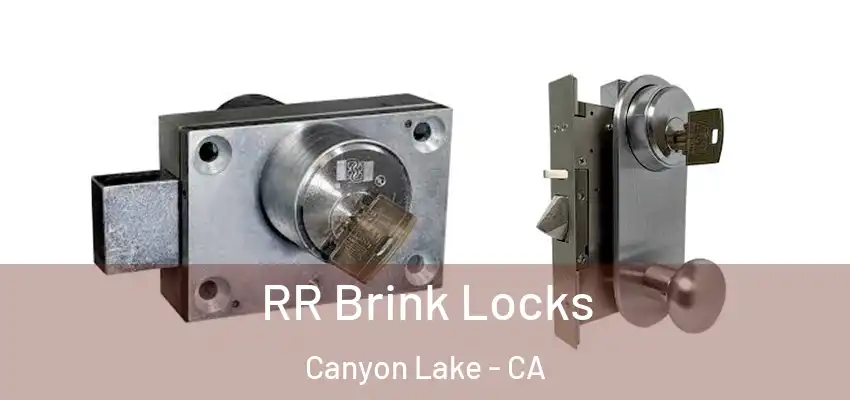  RR Brink Locks Canyon Lake - CA