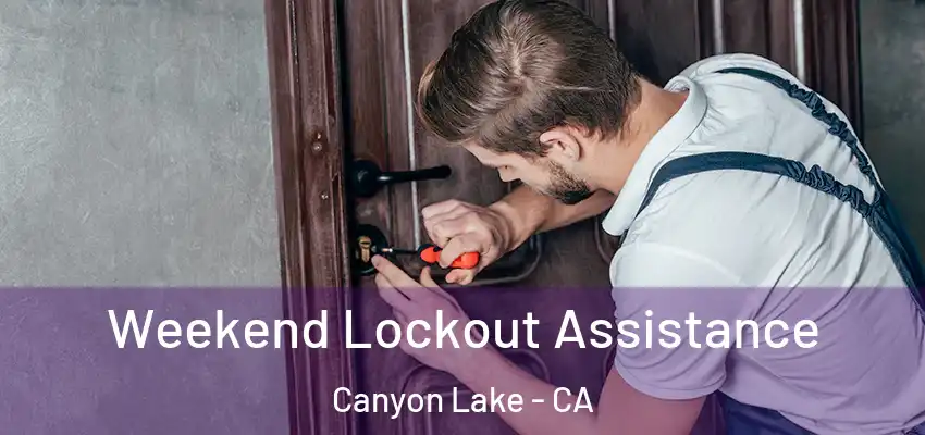  Weekend Lockout Assistance Canyon Lake - CA