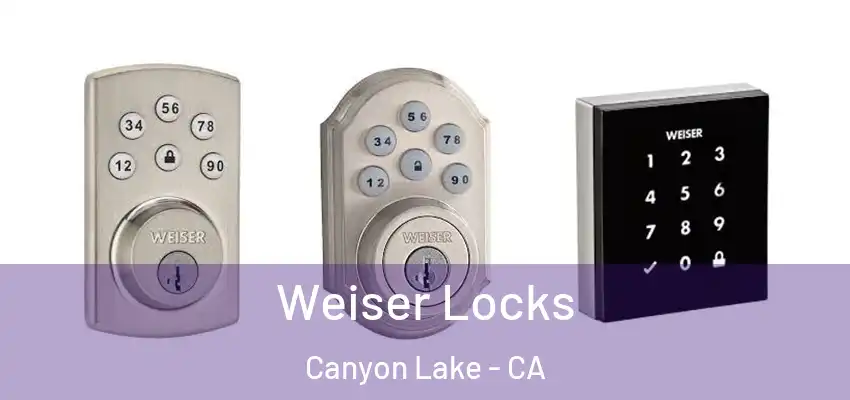  Weiser Locks Canyon Lake - CA