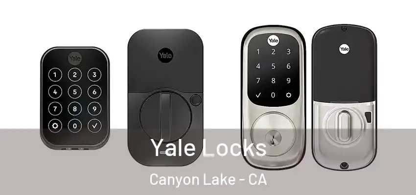  Yale Locks Canyon Lake - CA